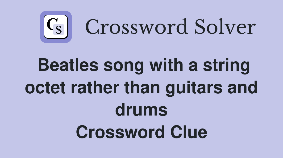 Beatles song with a string octet rather than guitars and drums